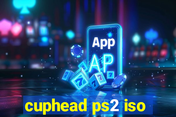 cuphead ps2 iso